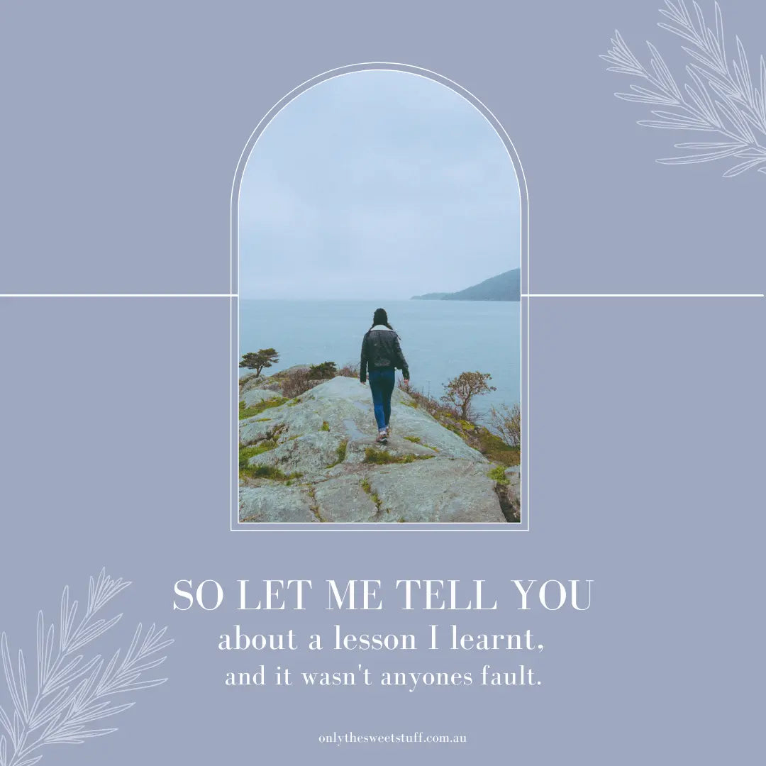 So let me tell you about a lesson I learnt, and it wasn't anyones fault.