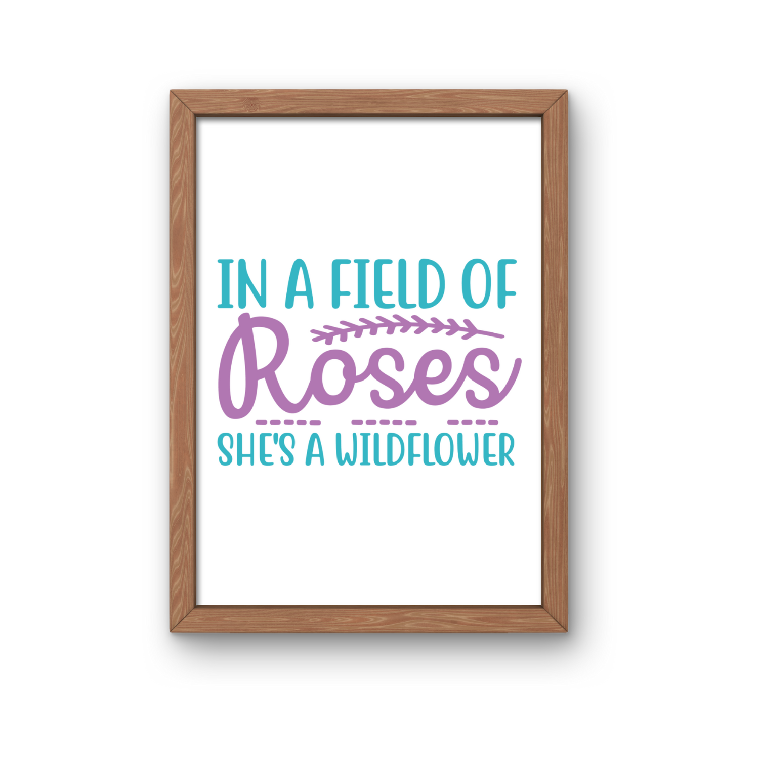 In a Field of Roses she is a Wildflower SVG