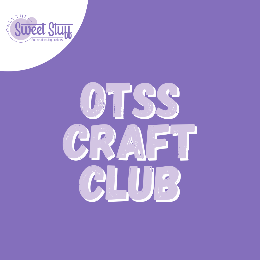 OTSS Craft Club: Monthly Membership for Crafters