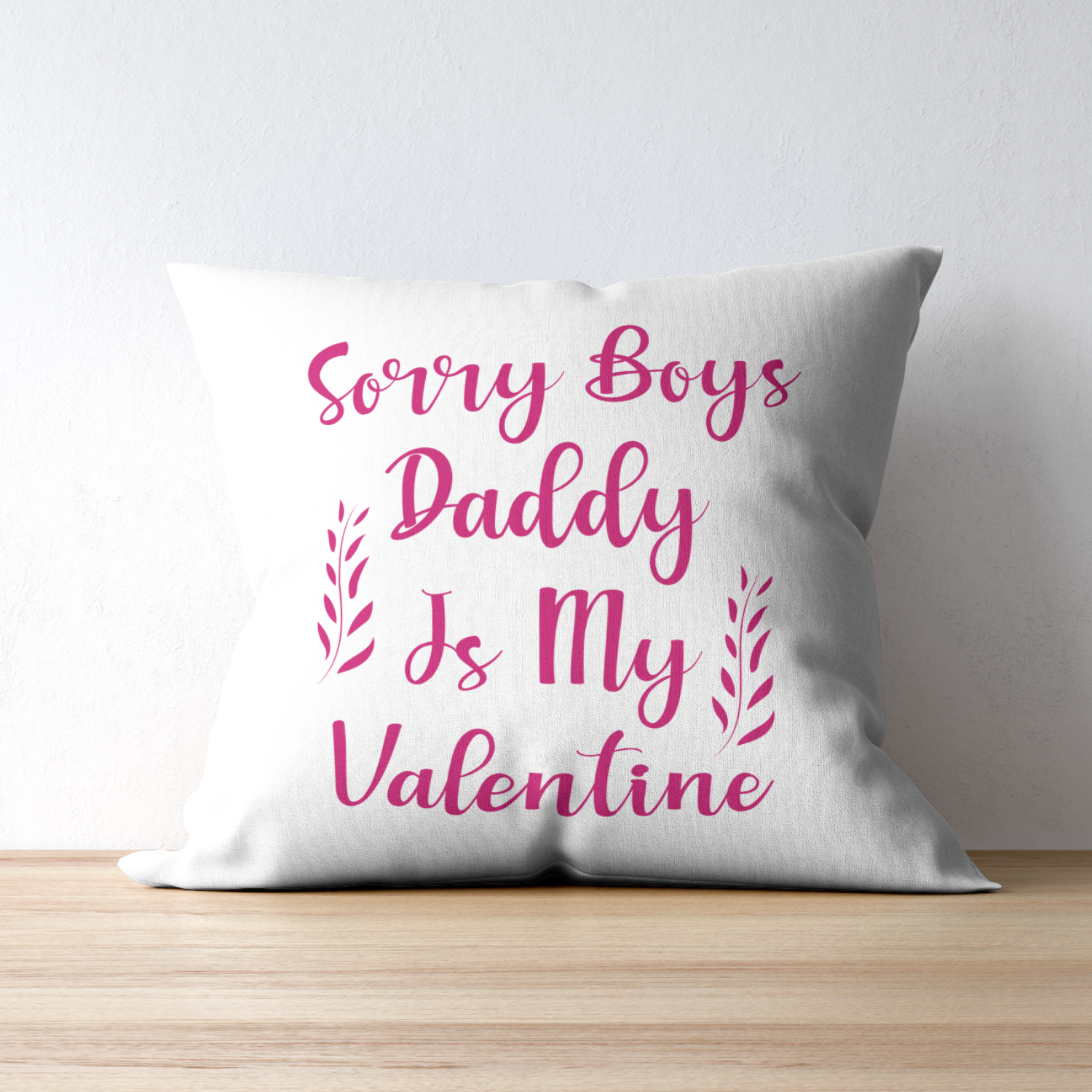 Sorry boys daddy is my Valentine SVG | Digital Download | Cut File | SVG Only The Sweet Stuff