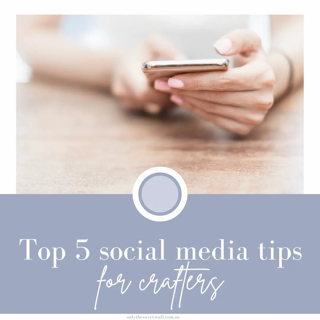 Top 5 social media tips for crafters!