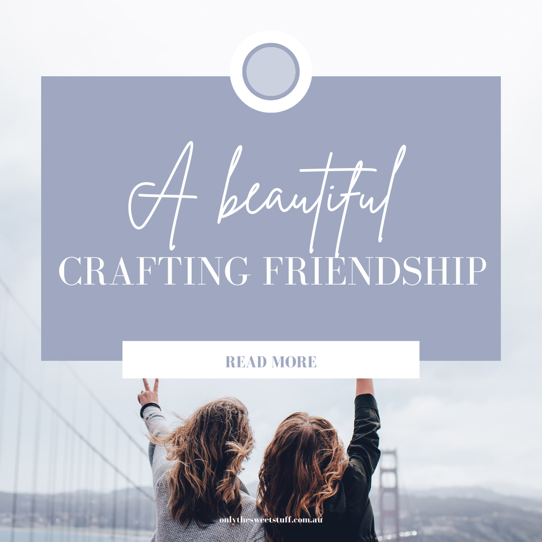 A Beautiful Crafting Friendship ❤️