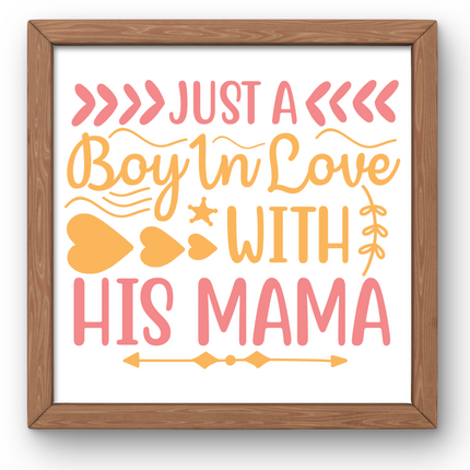 Just a Boy in Love with his Mama SVG