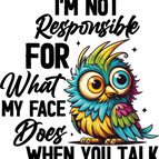 Owl - Not Responsible for my face