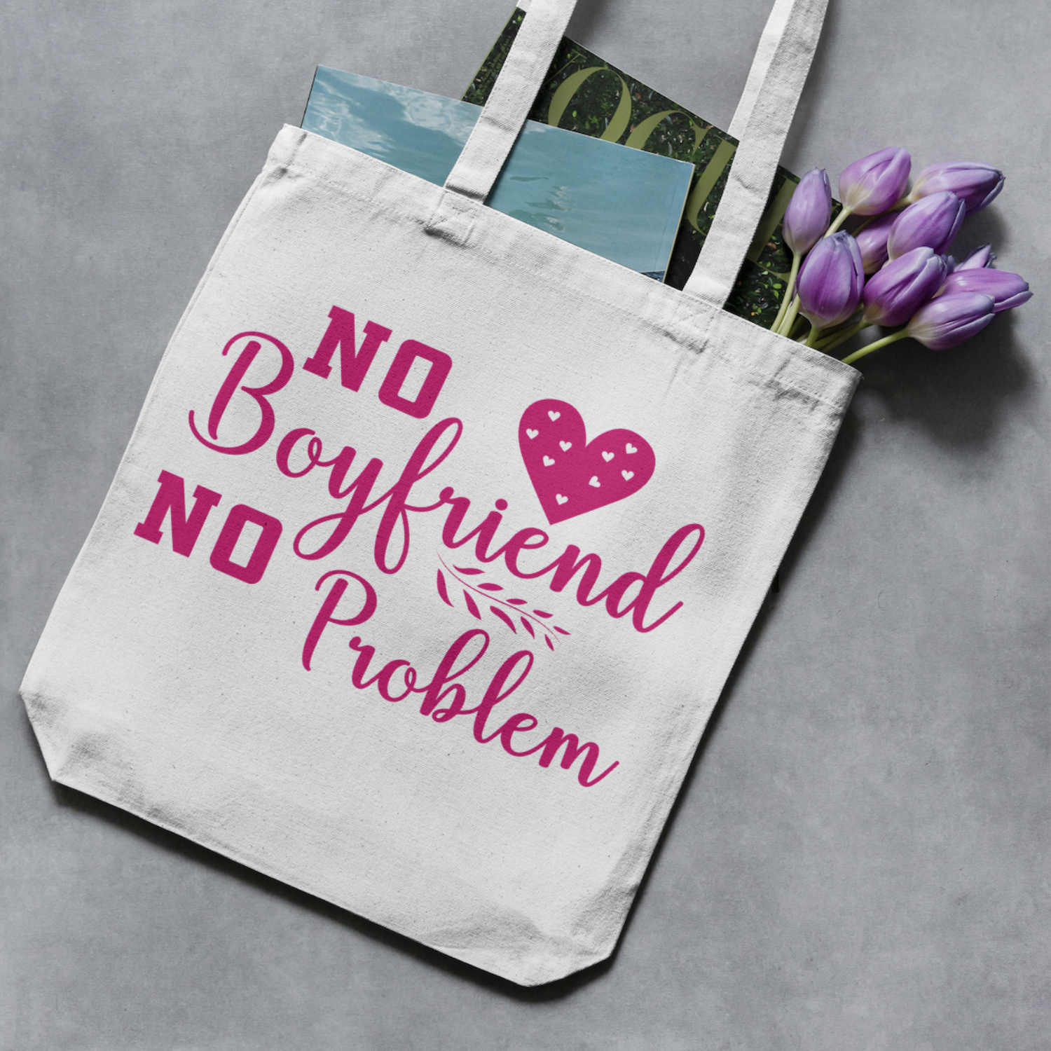 No boyfriend no problem SVG | Digital Download | Cut File | SVG Only The Sweet Stuff