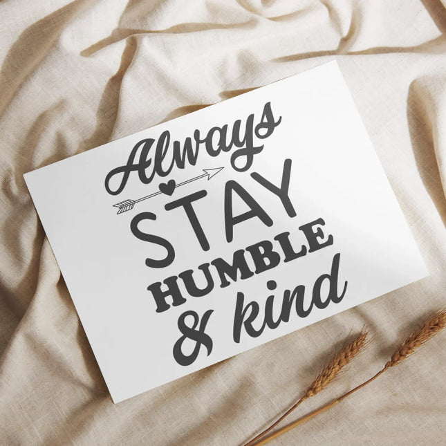 Always stay humble and kind SVG | Digital Download | Cut File | SVG Only The Sweet Stuff