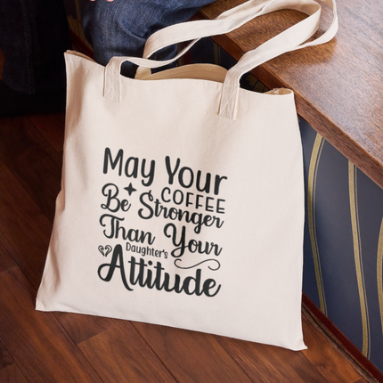 May Your Coffee Be Stronger Than Your Daughter's Attitude SVG | Digital Download | Cut File | SVG