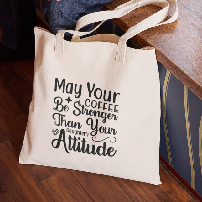 May Your Coffee Be Stronger Than Your Daughter's Attitude SVG | Digital Download | Cut File | SVG