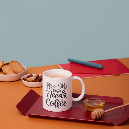 My Coffee Needs Coffee SVG | Digital Download | Cut File | SVG