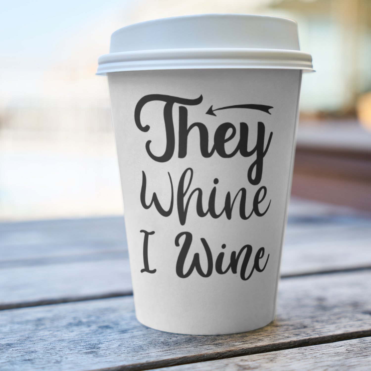 They Whine I Wine SVG | Digital Download | Cut File | SVG
