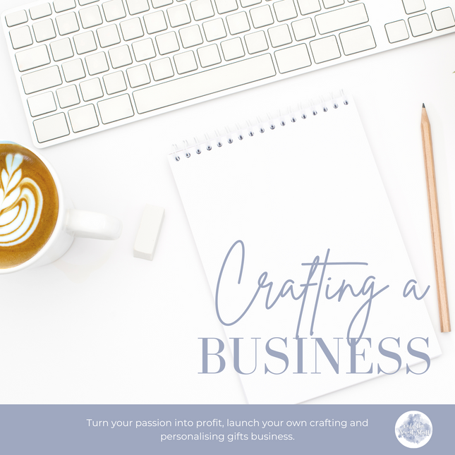 How to grow your personalised gift course - Crafting a Business - Online Course - Only The Sweet Stuff